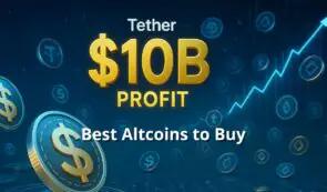 Tether 100 亿美元盈利推动下一波数字美元金融浪潮，以下是值得关注的最佳山寨币