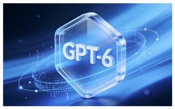 GPT 6即将亮相，标志着AI正式进入