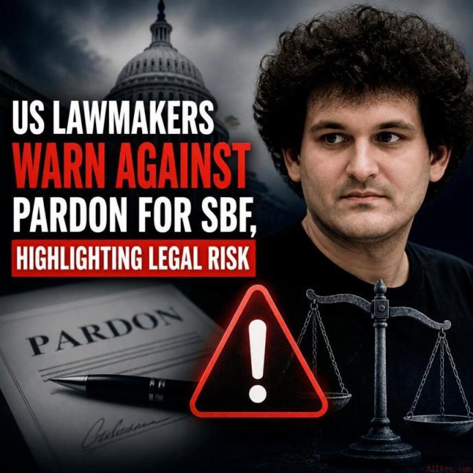 美议员警告勿赦免SBF，强调法律风险